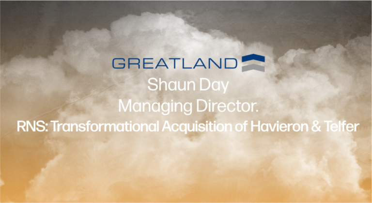 Greatland Gold, Shaun Day. Managing Director. RNS: Transformational Acquisition of Havieron and Telfer